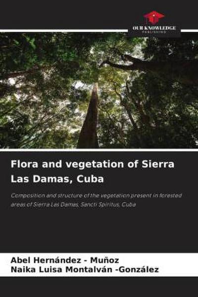 Flora and vegetation of Sierra Las Damas, Cuba