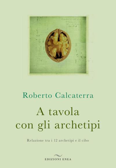 A tavola con gli archetipi. Relazione tra i 12 archetipi e il cibo