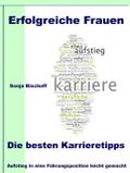 Erfolgreiche Frauen - Die besten Karrieretipps