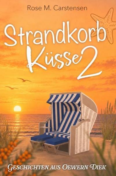 Strandkorbküsse 2 - Geschichten aus Oewern Diek