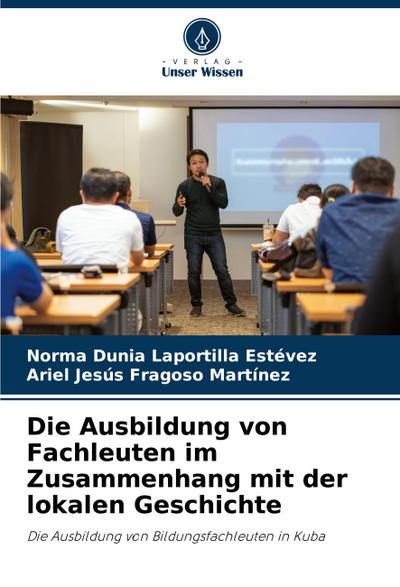 Die Ausbildung von Fachleuten im Zusammenhang mit der lokalen Geschichte