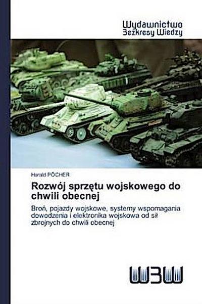 Rozwój sprz¿tu wojskowego do chwili obecnej