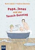 Papa, Jonas und der Tausch-Sonntag (Baumhaus Verlag)