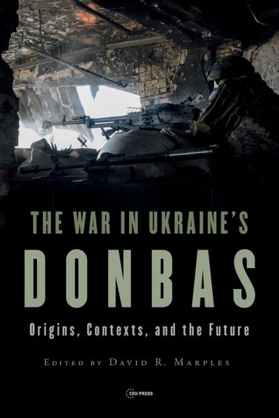 The War in Ukraine’s Donbas