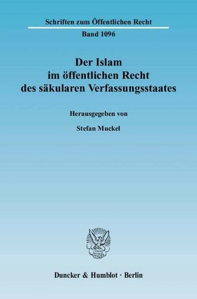 Der Islam im öffentlichen Recht des säkularen Verfassungsstaates