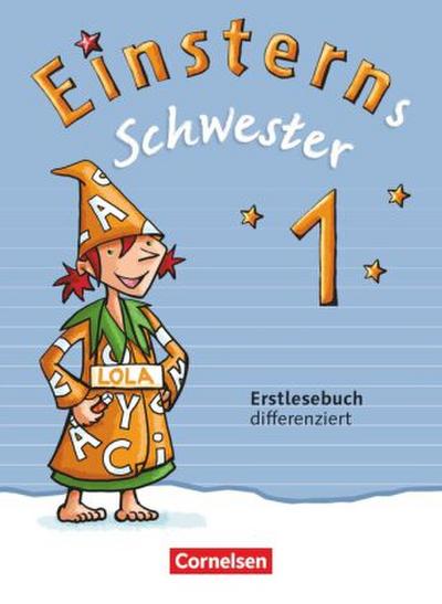 Einsterns Schwester 1. Schuljahr. Erstlesebuch - differenziert