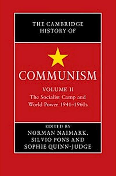 Cambridge History of Communism: Volume 2, The Socialist Camp and World Power 1941-1960s