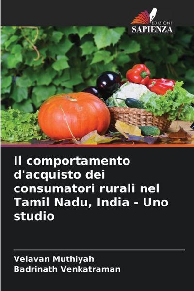 Il comportamento d’acquisto dei consumatori rurali nel Tamil Nadu, India - Uno studio
