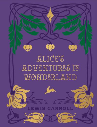 Alice’s Adventures in Wonderland and Through the Looking Glass