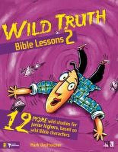 Wild Truth Bible Lessons 2