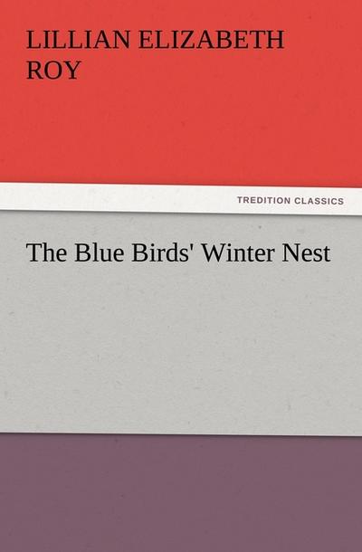 The Blue Birds’ Winter Nest