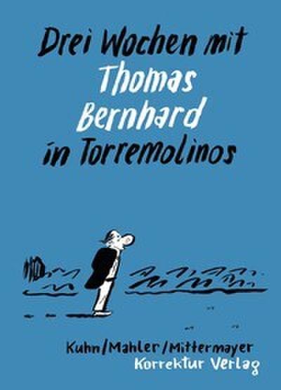 Drei Wochen mit Thomas Bernhard in Torremolinos