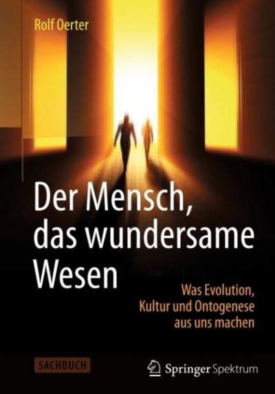 Der Mensch, das wundersame Wesen