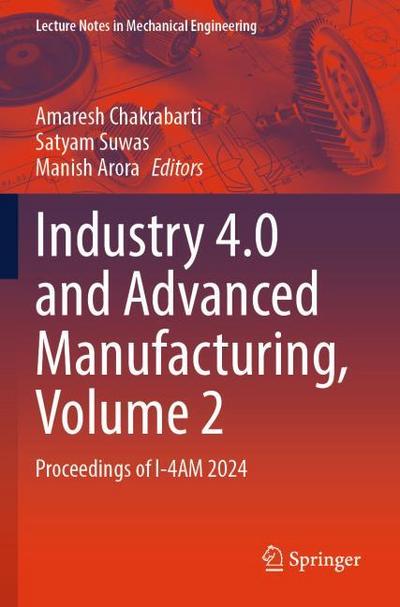 Industry 4.0 and Advanced Manufacturing, Volume 2