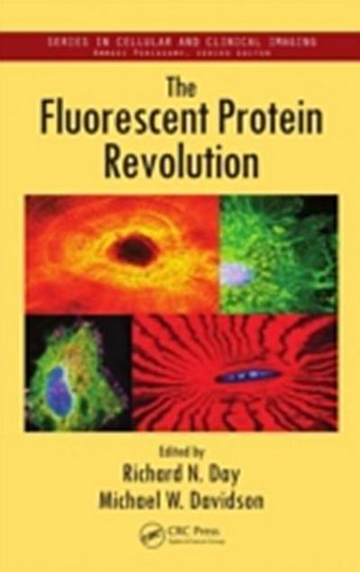 The Fluorescent Protein Revolution