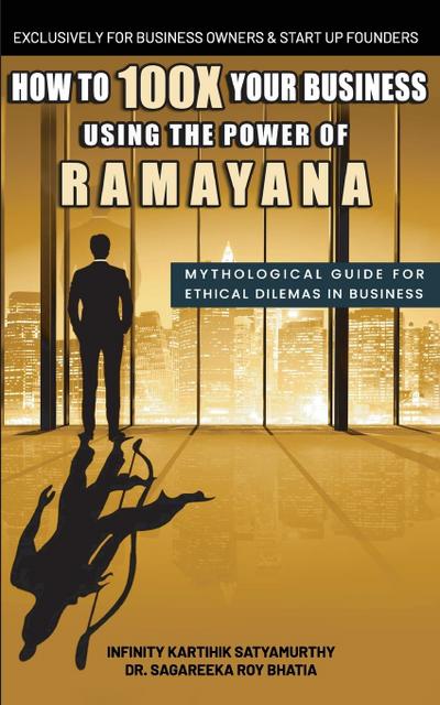 How to 100X Your Business Using the Power of Ramayana