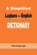 A Simplified Lugbara-English Dictionary
