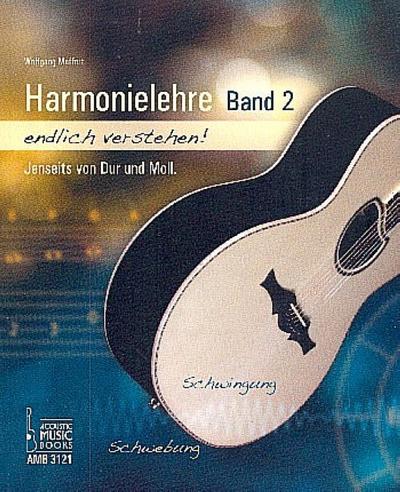 Harmonielehre endlich verstehen! Band 2