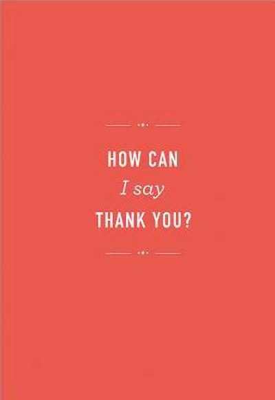How Can I Say Thank You