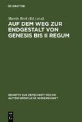 Auf dem Weg zur Endgestalt von Genesis bis II Regu