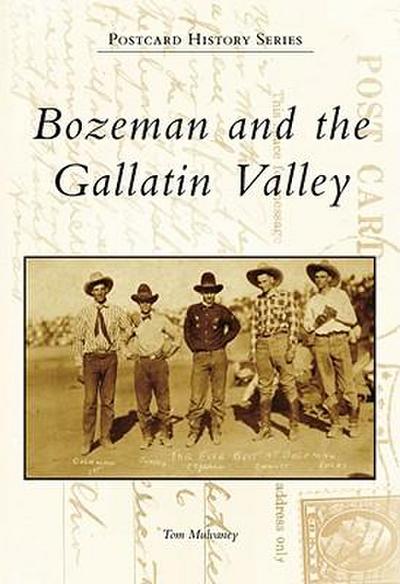 BOZEMAN & THE GALLATIN VALLEY