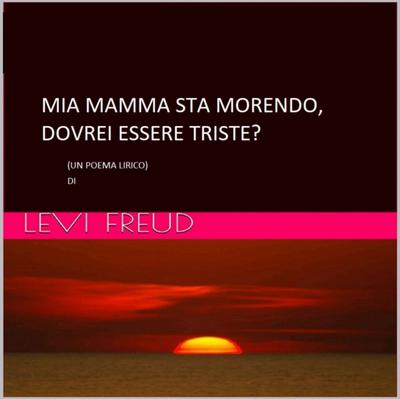Mia Mamma Sta Morendo, Doverei Essere Triste?
