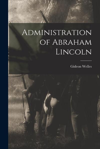 Administration of Abraham Lincoln
