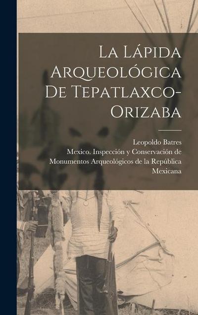La lápida arqueológica de Tepatlaxco-Orizaba