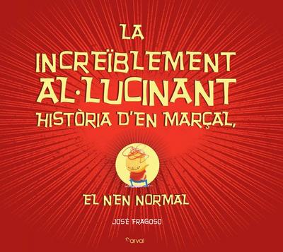 La increïblement al-lucinant història den Marçal, el nen normal