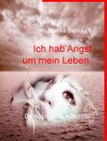 Ich hab Angst um mein Leben