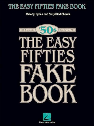 The Easy Fifties Fake Book - Hal Leonard Corp