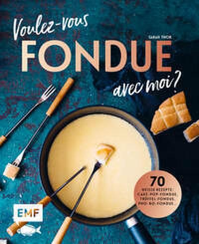 Voulez-vous FONDUE avec moi?