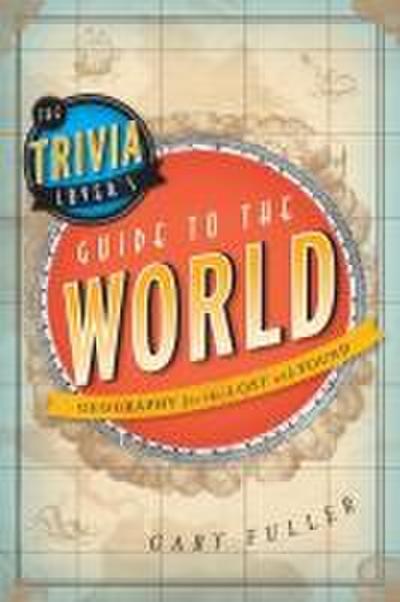 Trivia Lover’s Guide to the World