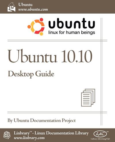 Ubuntu Documentation Project: Ubuntu 10.10 Desktop Guide