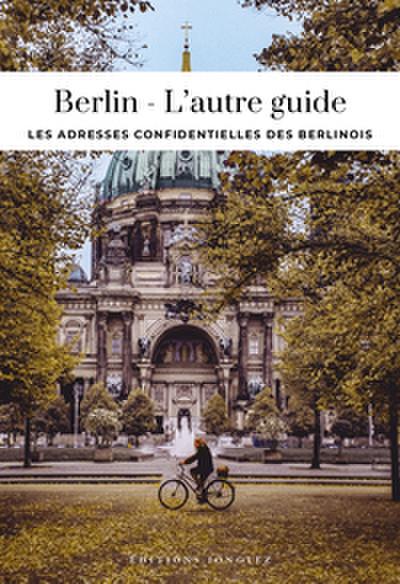 Berlin - L’autre guide