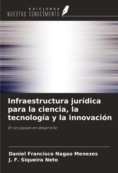 Infraestructura jurídica para la ciencia, la tecnología y la innovación