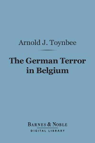 The German Terror in Belgium (Barnes & Noble Digital Library)