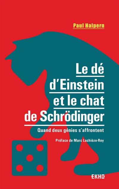 Le dé d’Einstein et le chat de Schrödinger