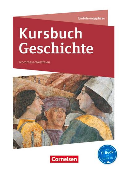 Kursbuch Geschichte Einführungsphase. Schülerbuch Nordrhein-Westfalen