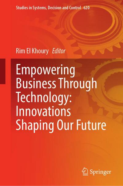 Empowering Business Through Technology: Innovations Shaping Our Future, m. 2 Buch