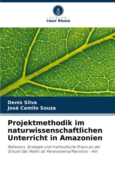 Projektmethodik im naturwissenschaftlichen Unterricht in Amazonien