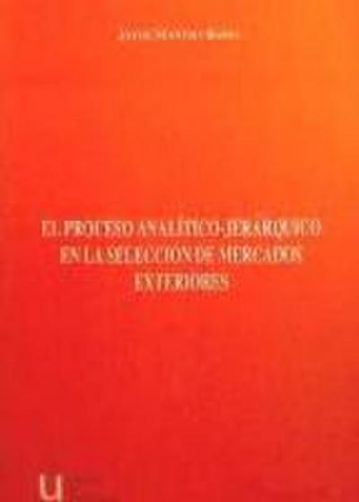 El proceso análitico jerárquico en la selección de mercados exteriores
