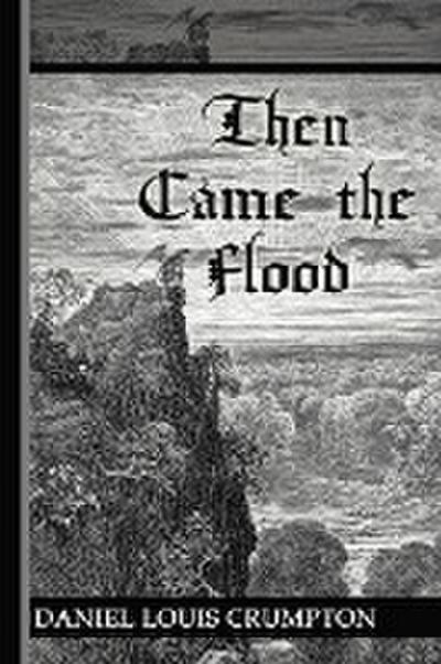 Then Came the Flood