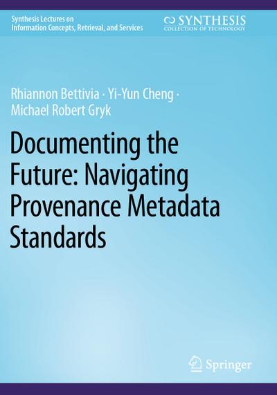 Documenting the Future: Navigating Provenance Metadata Standards