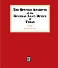 The Spanish Archives of the General Land Office of Texas.