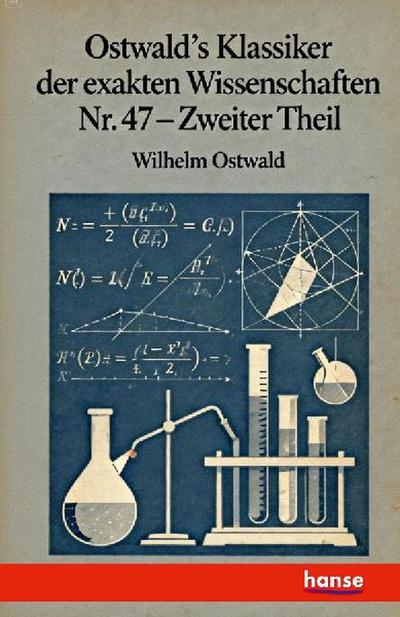 Ostwald’s Klassiker der exakten Wissenschaften Nr. 47