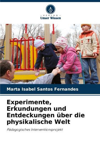 Experimente, Erkundungen und Entdeckungen über die physikalische Welt
