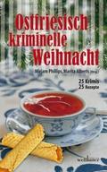 Ostfriesisch kriminelle Weihnacht: 25 Krimis und 2
