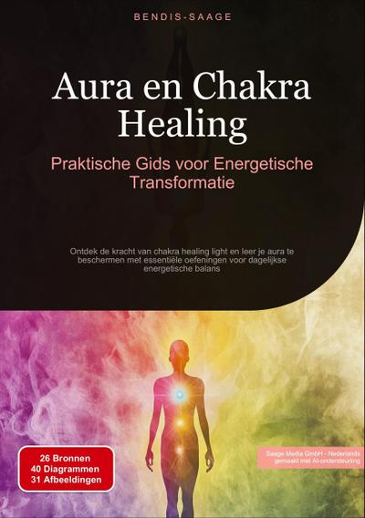 Aura en Chakra Healing: Praktische Gids voor Energetische Transformatie