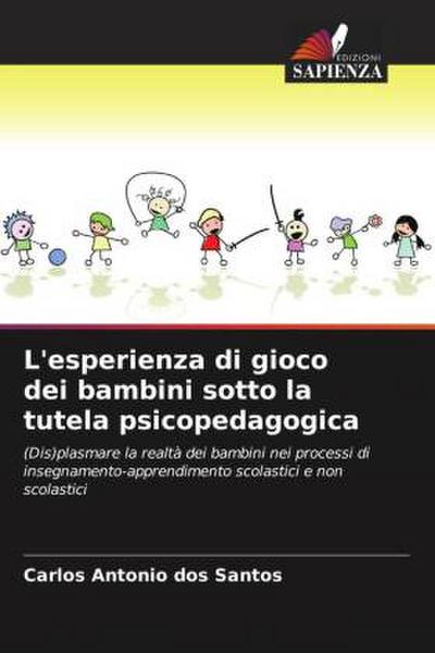 L’esperienza di gioco dei bambini sotto la tutela psicopedagogica